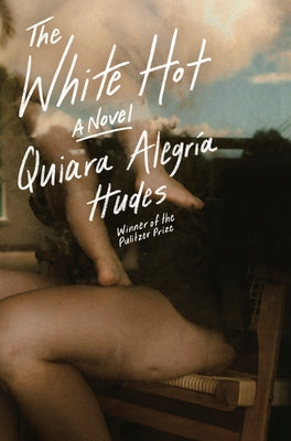 The White Hot by Hudes, Quiara AlegrÃ­a