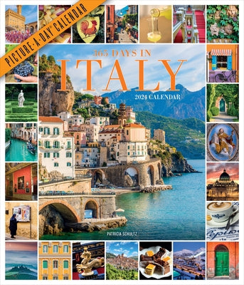 365 Days in Italy Picture-A-Day Wall Calendar 2024: For People Who Love Italy and All Things Italian by Schultz, Patricia