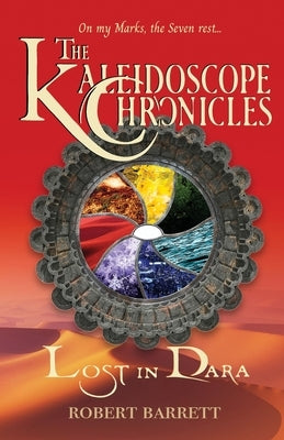 The Kaleidoscope Chronicles: Lost in Dara by Barrett, Robert