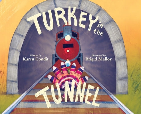 Turkey in the Tunnel by Condit, Karen