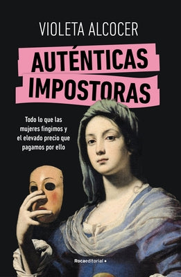 Aut?nticas Impostoras / Authentic Impostors by Alcocer, Violeta