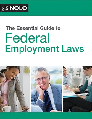 The Essential Guide to Federal Employment Laws by Guerin, Lisa
