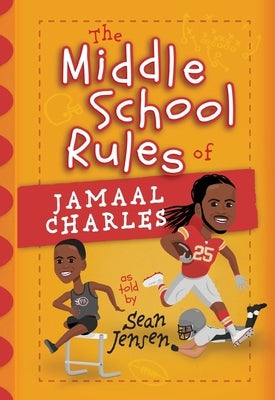 The Middle School Rules of Jamaal Charles: As Told by Sean Jensen by Jensen, Sean