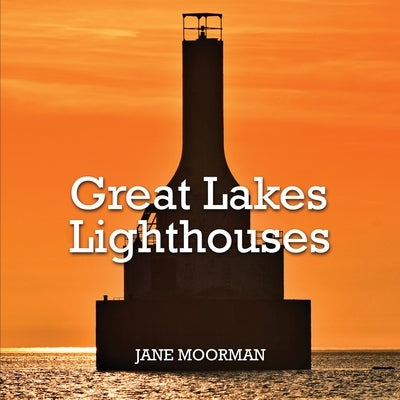 Great Lakes Lighthouses by Moorman, Jane