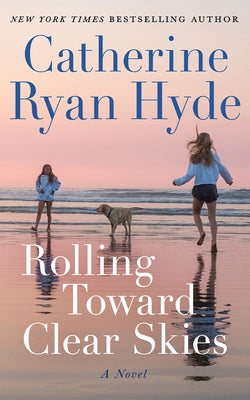 Rolling Toward Clear Skies by Hyde, Catherine Ryan