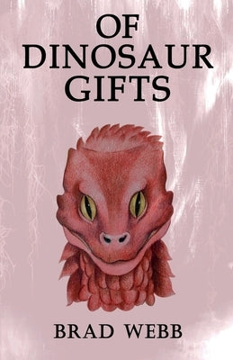 Of Dinosaur Gifts by Webb, Brad