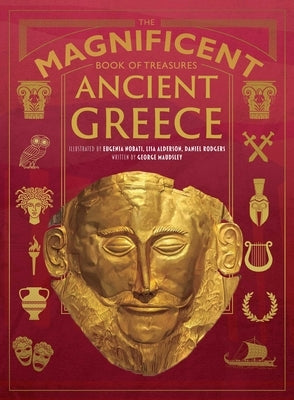 The Magnificent Book of Treasures: Ancient Greece by Maudsley, George