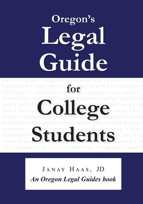 Oregon's Legal Guide for College Students by Haas Jd, Janay