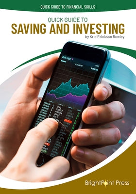 Quick Guide to Saving and Investing by Rowley, Kris Erickson
