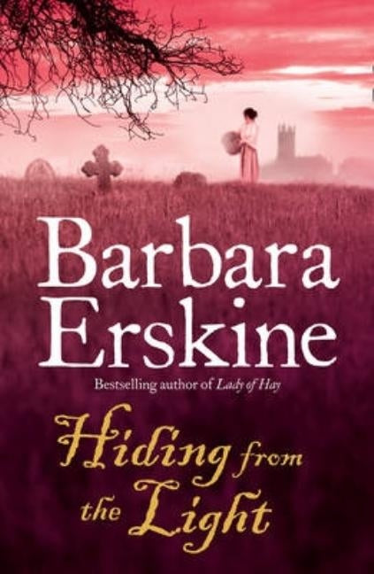 Hiding from the Light by Erskine, Barbara