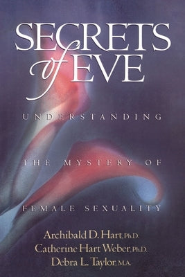 The Secrets of Eve by Hart, Archibald D.