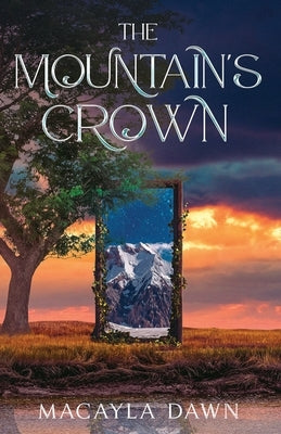 The Mountain's Crown by Dawn, Macayla