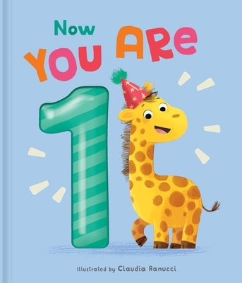 Now You Are 1: A Birthday Book by Ranucci, Claudia