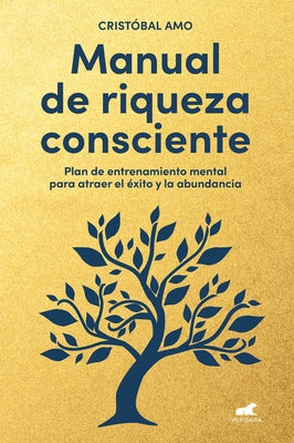 Manual de Riqueza Consciente / A Conscious Wealth Manual by Amo, Crist?bal