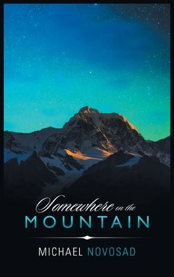 Somewhere on the Mountain by Novosad, Michael