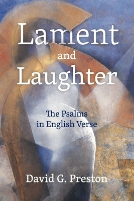 Lament and Laughter; The Psalms in English Verse by Preston, David G.