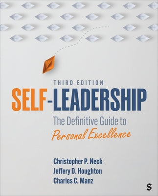 Self-Leadership: The Definitive Guide to Personal Excellence by Neck, Christopher P.