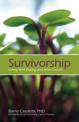 Survivorship: Living Well During and After Cancer by Cassileth, Barrie