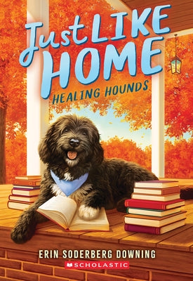 Healing Hounds (Just Like Home, Book Three) by Downing, Erin Soderberg