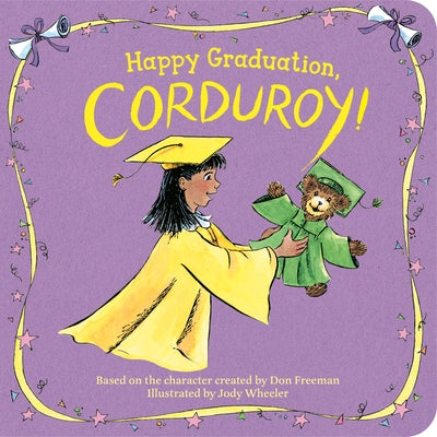 Happy Graduation, Corduroy! by Freeman, Don