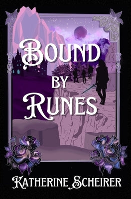Bound by Runes by Scheirer, Katherine