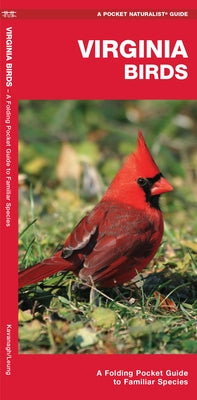 Virginia Birds: A Folding Pocket Guide to Familiar Species by Kavanagh, James