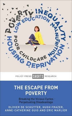 The Escape from Poverty: Breaking the Vicious Cycles Perpetuating Disadvantage by de Schutter, Olivier