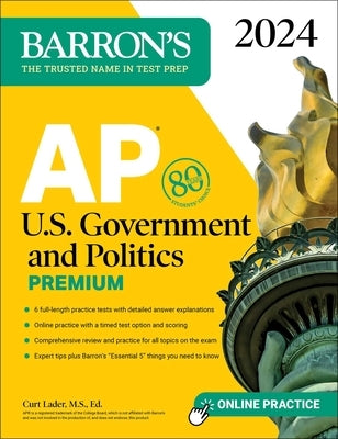 AP U.S. Government and Politics Premium, 2024: 6 Practice Tests + Comprehensive Review + Online Practice by Lader, Curt