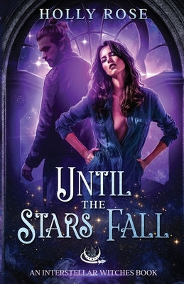 Until the Stars Fall by Rose, Holly