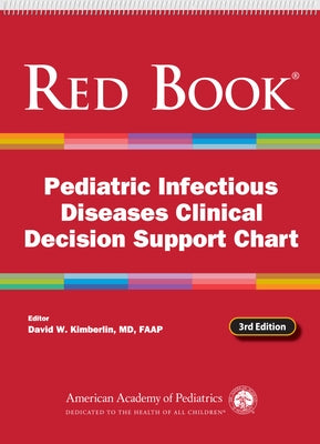 Red Book Pediatric Infectious Diseases Clinical Decision Support Chart, 3rd Ed by Kimberlin David W. MD Faap
