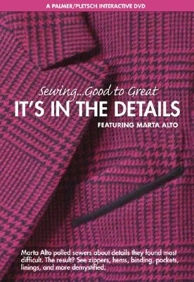 Sewing . . . Good to Great: It's in the Details by Alto, Marta