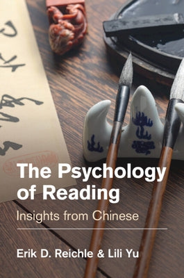 The Psychology of Reading: Insights from Chinese by Reichle, Erik D.