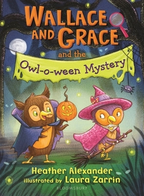 Wallace and Grace and the Owl-O-Ween Mystery by Alexander, Heather