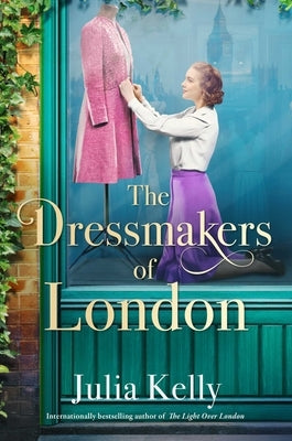 The Dressmakers of London by Kelly, Julia