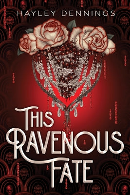 This Ravenous Fate by Dennings, Hayley