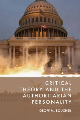 Critical Theory and the Authoritarian Personality by Boucher, Geoff M.