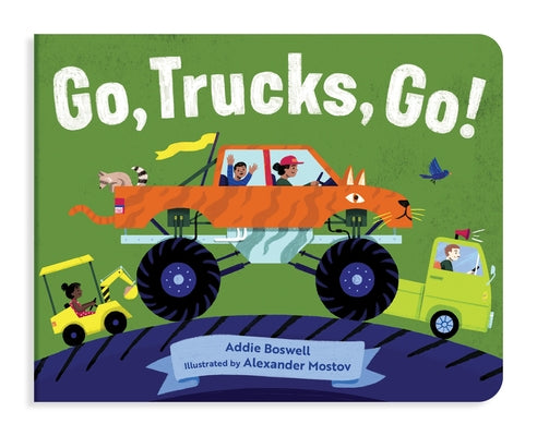 Go, Trucks, Go!: Truck Books for Toddlers 1-3 by Boswell, Addie