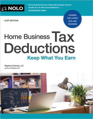 Home Business Tax Deductions: Keep What You Earn by Fishman, Stephen