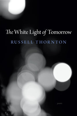 The White Light of Tomorrow by Thornton, Russell