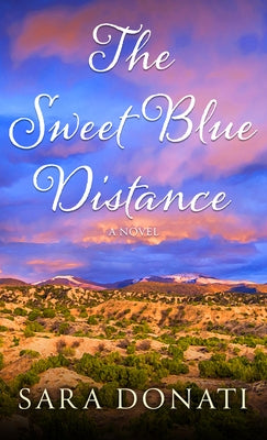 The Sweet Blue Distance by Donati, Sara