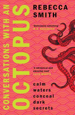 Conversations with an Octopus: Calm Waters Conceal Dark Secrets by Smith, Rebecca