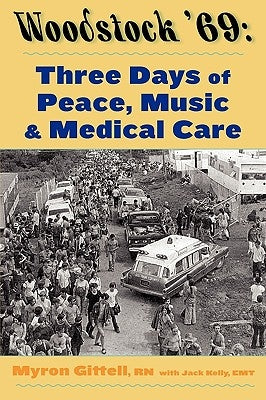 Woodstock '69: Three Days of Peace, Music, and Medicine by Gittell, Myron