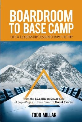 Boardroom to Base Camp by Millar, Todd