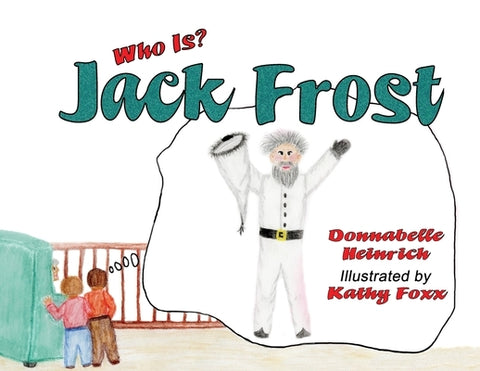 Who Is Jack Frost by Heinrich, Donnabelle