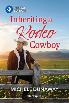 Inheriting a Rodeo Cowboy by Dunaway, Michele