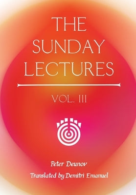 The Sunday Lectures, Vol.III by Deunov, Peter