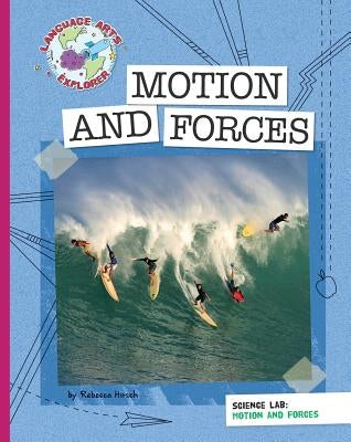 Science Lab: Motion and Forces by Hirsch, Rebecca