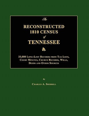 The Reconstructed 1810 Census of Tennessee by Sherrill, Charles A.