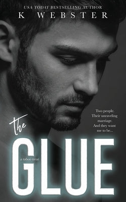 The Glue by Webster, K.