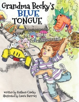 Grandma Becky's Blue Tongue by Cawley, Kathleen A.